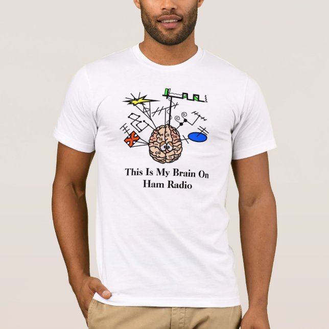 Brain on Ham Radio Funny T-Shirt to Customise (Front)
