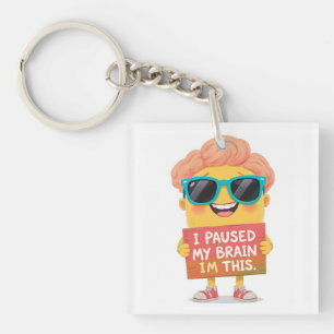 Brain on Pause: This Is Me! Now Key Ring
