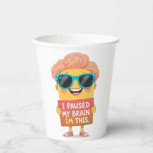 Brain on Pause: This Is Me! Now Paper Cups