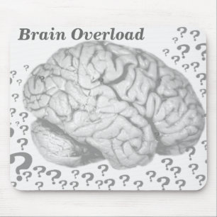 Brain Overload_ Mouse Mat