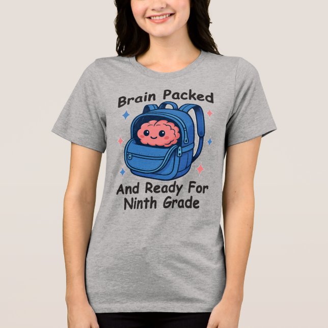 “Brain Packed and Ready For Ninth Grade” Brain Tri-Blend Shirt (Front)