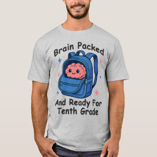 “Brain Packed and Ready For Tenth Grade” Brain T-Shirt
