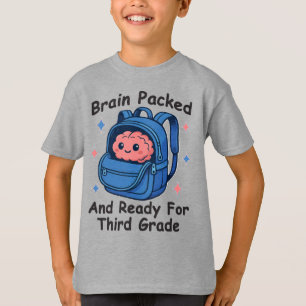 “Brain Packed and Ready For Third Grade” Brain T-Shirt