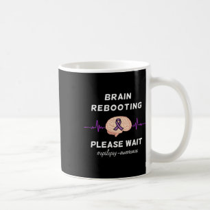 Brain Rebooting Please Wait Epilepsy Awareness Coffee Mug