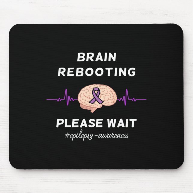Brain Rebooting Please Wait Epilepsy Awareness  Mouse Mat (Front)