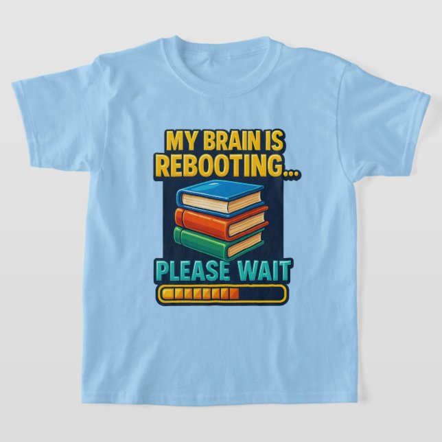 Brain Rebooting Please Wait School Tee (Laydown)