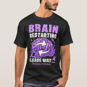 Brain Restarting Please Wait Epilepsy Awareness T-Shirt