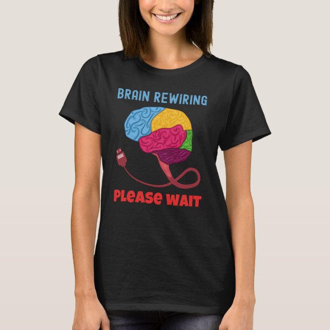 Brain Rewiring Please Wait Student Teacher ALS T-Shirt (Front)