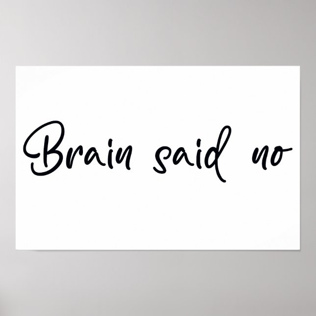 Brain said no poster (Front)