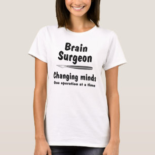 Brain Surgeon  T-Shirt