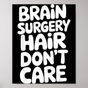Brain Surgery Recovery Art For Men Women St Brain  Poster