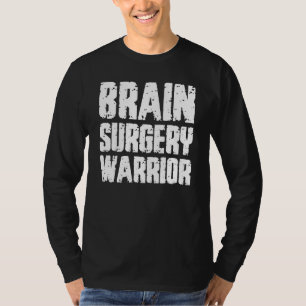 Brain Surgery Warrior Get Well Recovery Quote Tee
