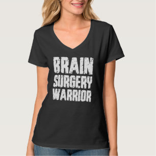 Brain Surgery Warrior Get Well Recovery Quote Tee