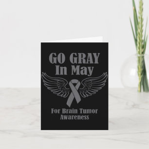 Brain tumor awareness wear gray in may strong card