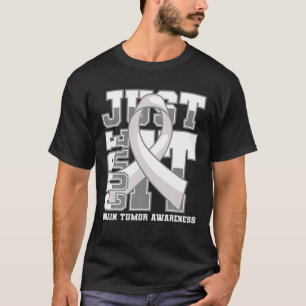 Brain Tumour Awareness Just Cure It T-Shirt