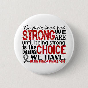 Brain Tumour How Strong We Are 6 Cm Round Badge
