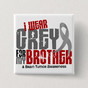 Brain Tumour I Wear Grey For My Brother 6.2 15 Cm Square Badge