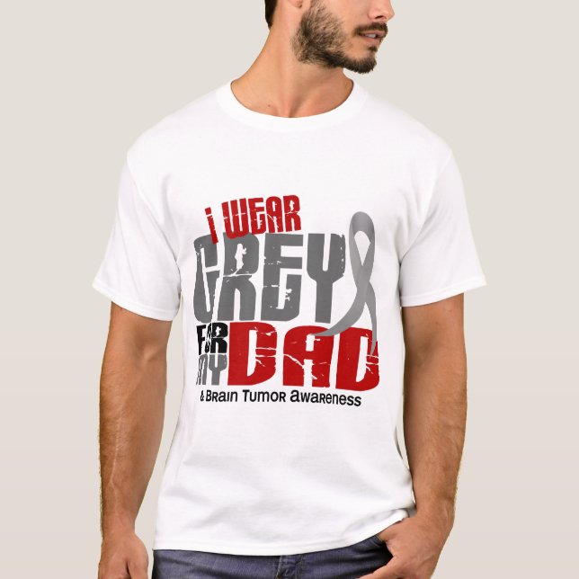Brain Tumour I Wear Grey For My Dad 6.2 T-Shirt (Front)