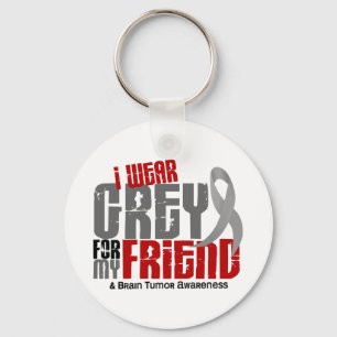 Brain Tumour I Wear Grey For My Friend 6.2 Key Ring