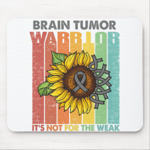Brain Tumour Warrior It's Not For The Weak Mouse Mat