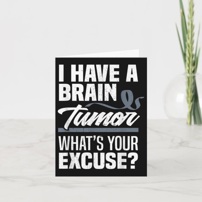Brain Tumour Whats Your Excuse Brain Tumour Awaren Card (Front)