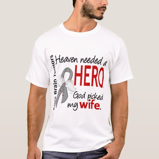 Brain Tumours Heaven Needed a Hero Wife T-Shirt (Front)