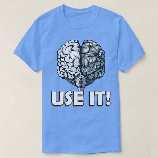 Brain Use It Sarcasm Humour T-Shirt (Design Front)