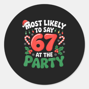 Brainrot Funny Xmas 67 Meme Christmas Most Likely  Classic Round Sticker