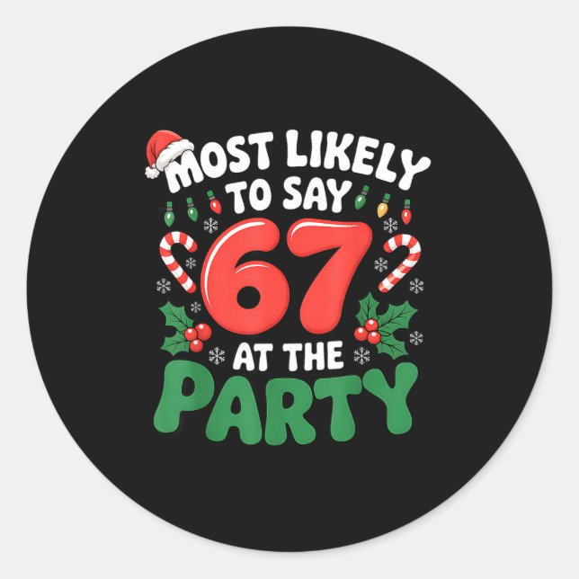 Brainrot Funny Xmas 67 Meme Christmas Most Likely  Classic Round Sticker (Front)