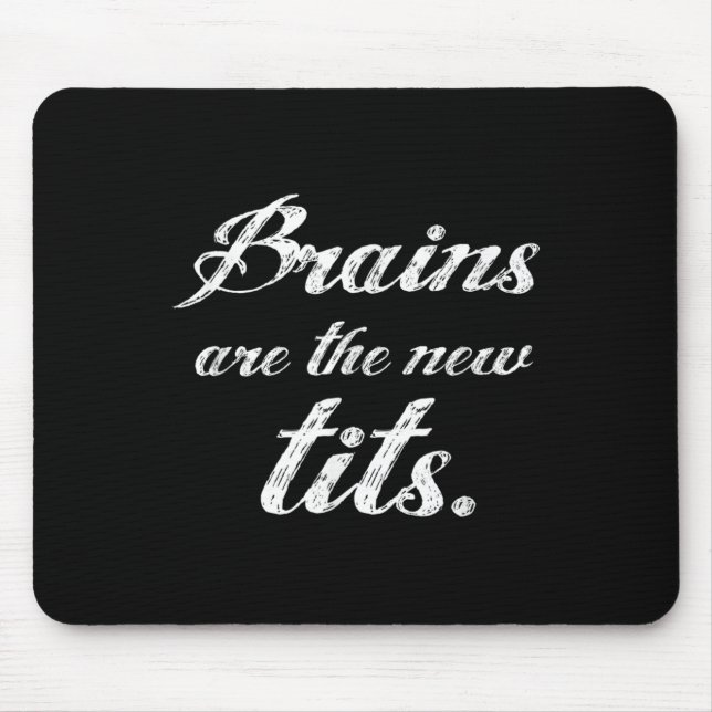 Brains Are The New Funny Feminist Litical Quote  Mouse Mat (Front)