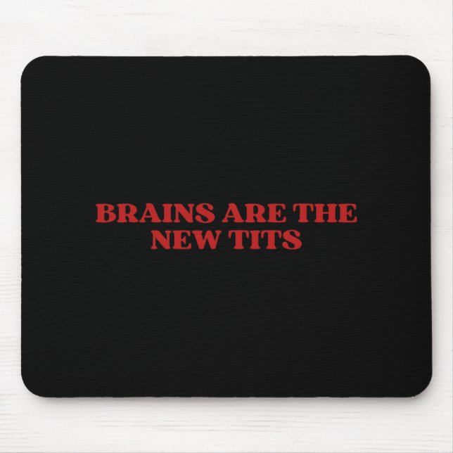 Brains Are The New Y2k Aesthetic Funny Feminist  Mouse Mat (Front)