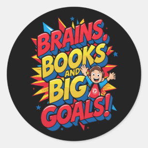 Brains Books and Big Goals - Fun Back-to-School Classic Round Sticker
