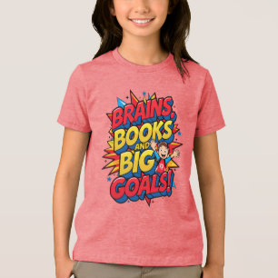 Brains Books and Big Goals - Fun Back-to-School Tri-Blend Shirt
