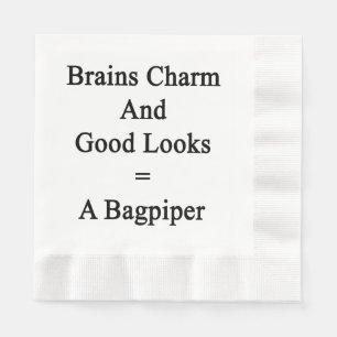 Brains Charm And Good Looks = A Bagpiper Napkin