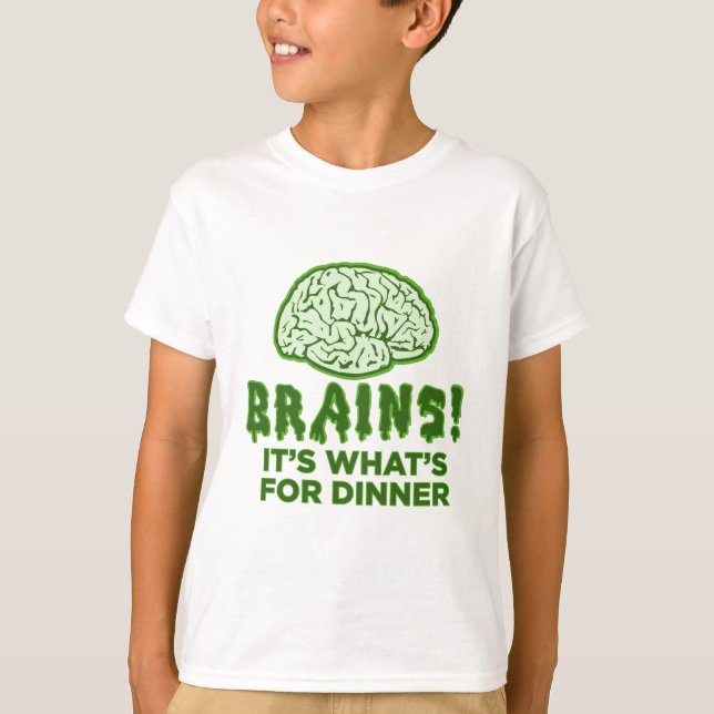 Brains, It's What's For Dinner T-Shirt (Front)