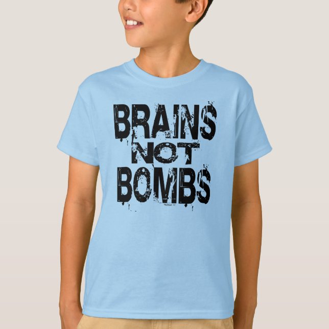 Brains Not Bombs T-Shirt (Front)