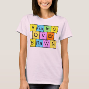 Brains Over Brawn T-Shirt