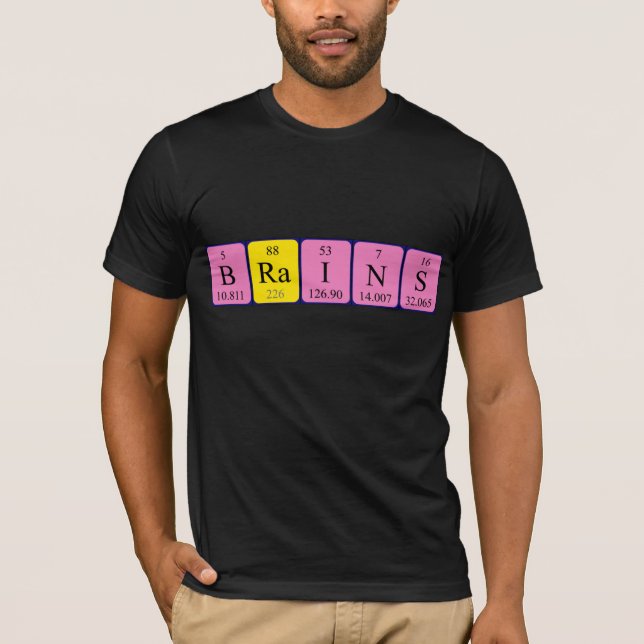Brains periodic table name shirt (Front)