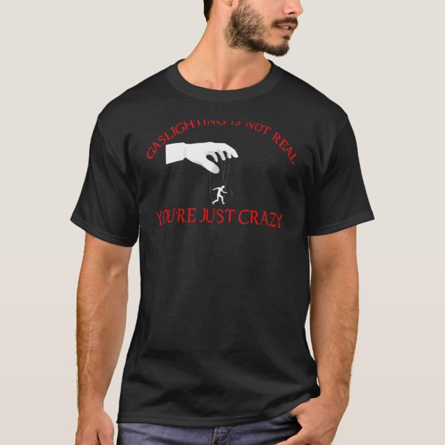 Brainwashed Gaslighting Is Not Real 3 T-Shirt (Front)