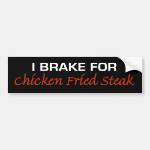 Brake for Chicken Fried Steak Bumper Sticker