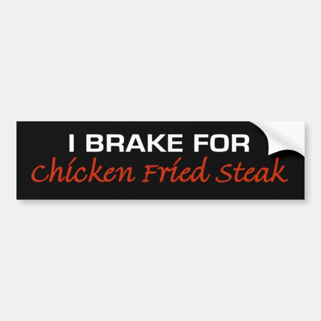 Brake for Chicken Fried Steak Bumper Sticker (Front)