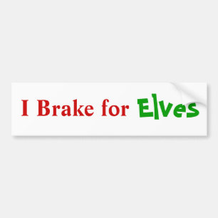 Brake For Elves Bumper Sticker