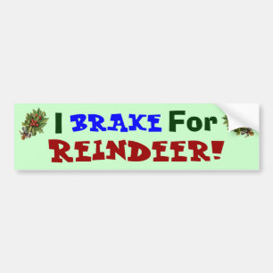 Brake for Reindeer! Bumper Sticker
