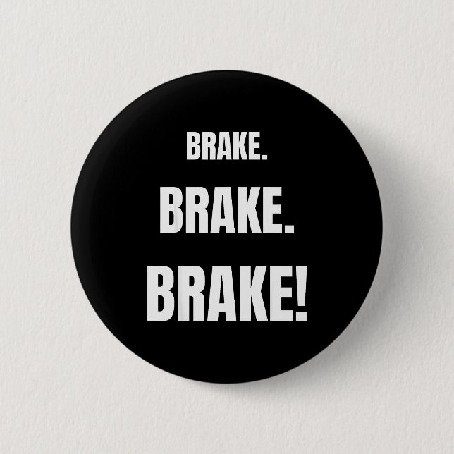 Brake! Funny Driving Instructor Ever  6 Cm Round Badge (Front)