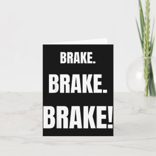 Brake! Funny Driving Instructor Ever  Card