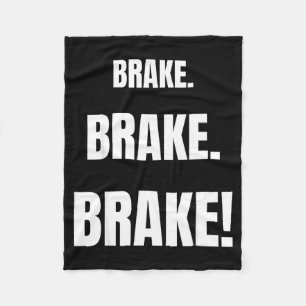 Brake! Funny Driving Instructor Ever  Fleece Blanket