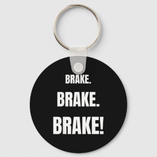 Brake! Funny Driving Instructor Ever  Key Ring