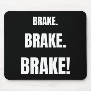 Brake! Funny Driving Instructor Ever Mouse Mat