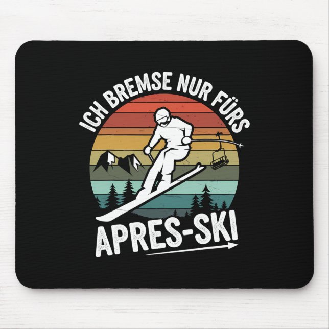 Brake Only For Apres-ski Skiing Ski Driving Ski Ri Mouse Mat (Front)