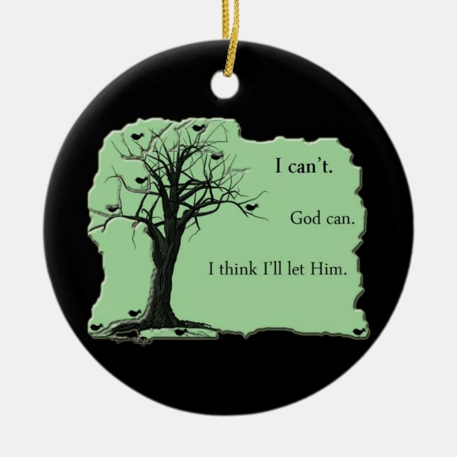 branches - green - bird tree - I cant God can Ceramic Tree Decoration (Front)